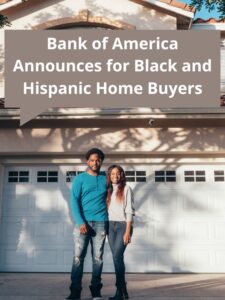 Bank of America Announces for Black and Hispanic Home Buyers (3)