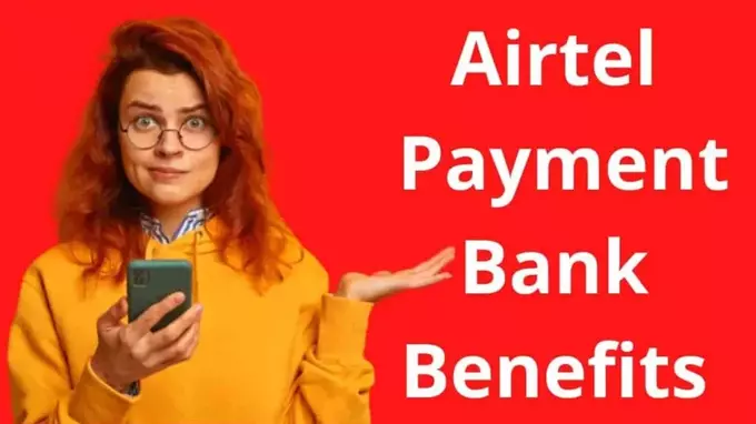 Airtel Payment Bank Benefits