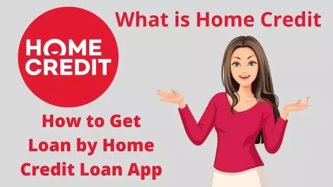 Home Credit Loan App kya hai