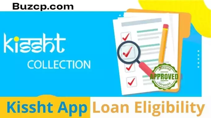 Kissht App Loan Eligibility